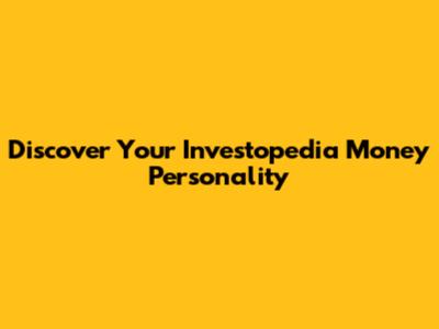Discover Your Investopedia Money Personality